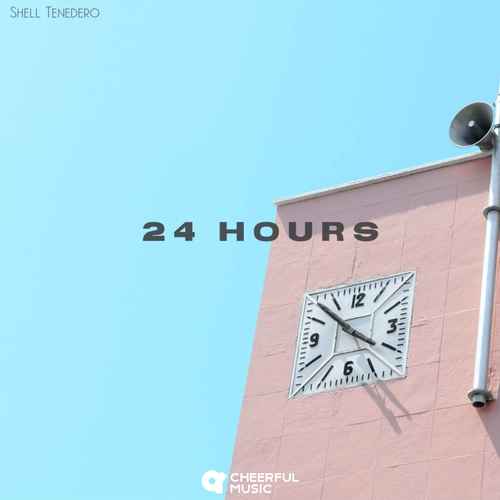 24 Hours歌词 - Shell Tenedero