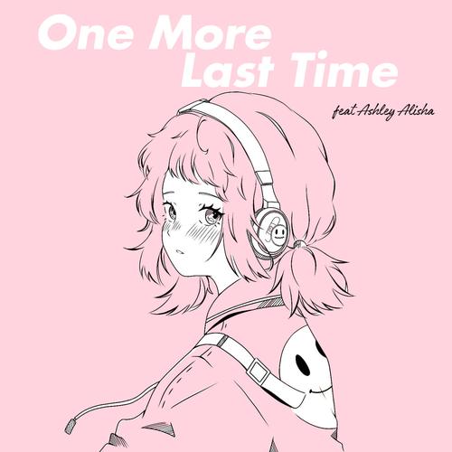 One More Last Time歌词中文翻译 - Henry Young/Ashley Alisha