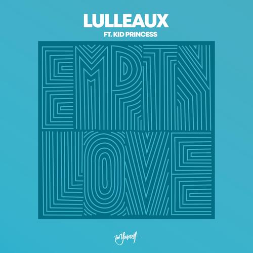 Empty Love(虚无之爱)歌词 - Lulleaux / Kid Princess