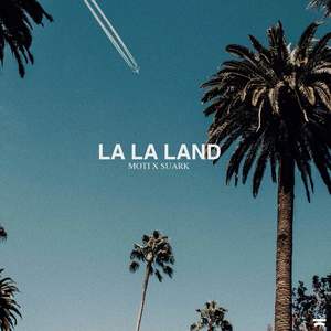 La La Land歌词 - MOTi /Suark