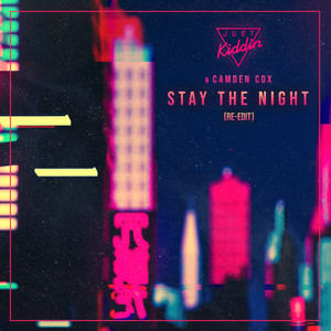 Stay The Night(情深一夜)歌词 - Just Kiddin / Camden Cox