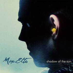 Shadow of the Sun歌词 - Max Elto