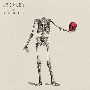 Bones歌词 - Imagine Dragons