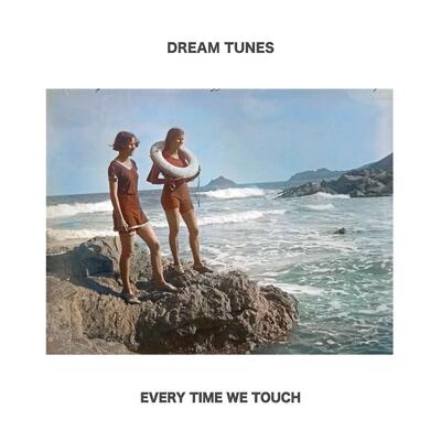 Every Time We Touch歌词 - Dream Tunes