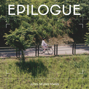 에필로그 (Epilogue)歌词 - 郑承焕 (정승환)