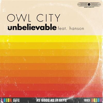 Unbelievable歌词 - Owl City / Hanson