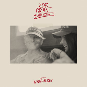 Lost at Sea歌词 - Rob Grant/Lana Del Rey