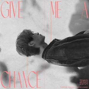 Give Me A Chance歌词 - 胡鸿钧
