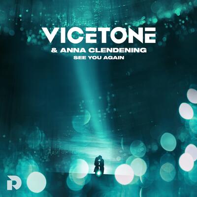 See You Again歌词 - Vicetone / Anna Clendening