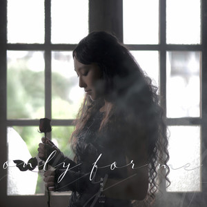 Only For Me歌词 - 炎明熹