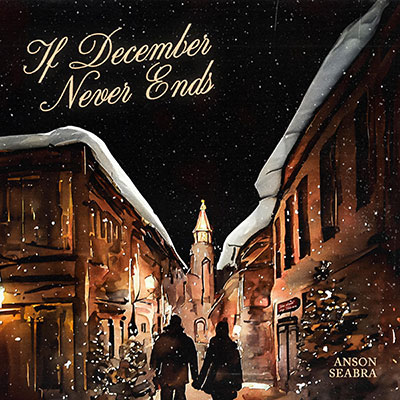 If December Never Ends歌词 - Anson Seabra