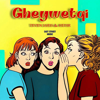 Gheywetqiler(说闲话)歌词 - 7even Jaris / KEDIR