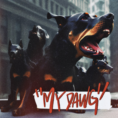 MY DAWG歌词 - Ranzer / 功夫胖KungFuPen / Yee / 東别