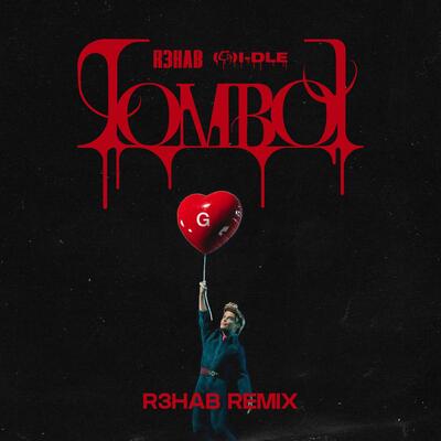 TOMBOY (R3HAB Remix)歌词 - (G)I-DLE / R3HAB