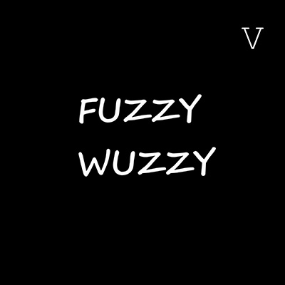 fuzzy wuzzy +3歌词 - Versutus