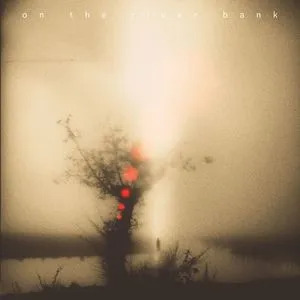 On The River Bank歌词带中文翻译 - 张钰琪