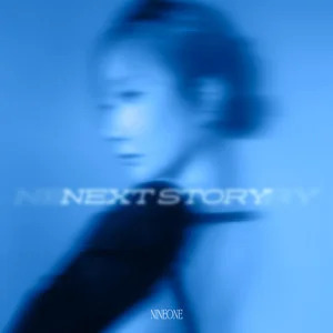 Next Story歌词 - NINEONE#乃万