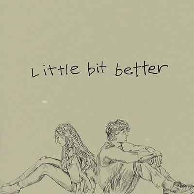 Little Bit Better歌词 - Caleb Hearn / ROSIE