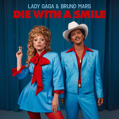 Die With A Smile歌词 - Lady Gaga / Bruno Mars