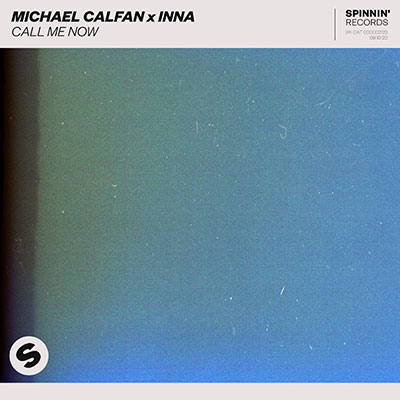 Call Me Now歌词 - Michael Calfan / INNA