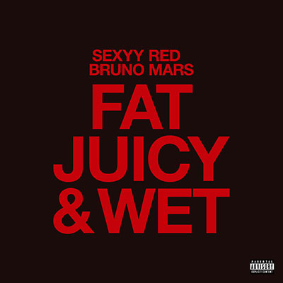 Fat Juicy & Wet歌词 - Sexyy Red / Bruno Mars