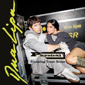 Physical (feat. Troye Sivan)歌词 - Dua Lipa/Troye Sivan