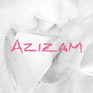 Azizam歌词 - Ed Sheeran