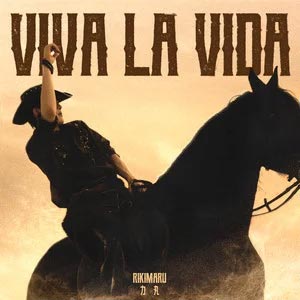 Viva La Vida歌词 – 力丸Rikimaru