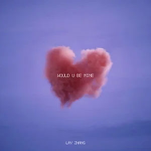 Would U Be Mine歌词 - 张艺兴