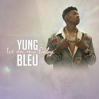 Ice On My Baby歌词 - Yung Bleu